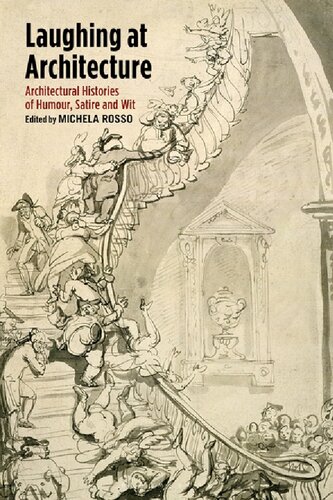 Laughing At Architecture Architectural Histories Of Humour Satire And Wit Michela Rosso