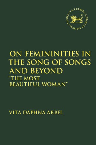 On Femininities In The Song Of Songs And Beyond The Most Beautiful Woman Vita Daphna Arbel