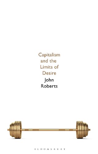 Capitalism And The Limits Of Desire John Roberts