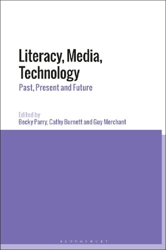 Literacy Media Technology Past Present And Future Cathy Burnett Guy Merchant