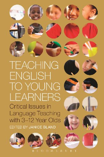 Teaching English To Young Learners Critical Issues In Language Teaching With 312 Year Olds Janice Bland Editor