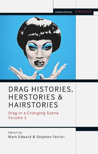 Drag Histories Herstories And Hairstories Drag In A Changing Scene Volume 2 Mark Edward Stephen Farrier Editors