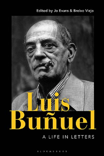 Luis Buuel A Life In Letters Jo Evans Breixo Viejo Editors