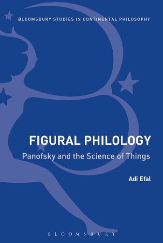 Figural Philology Panofsky And The Science Of Things Adi Efal