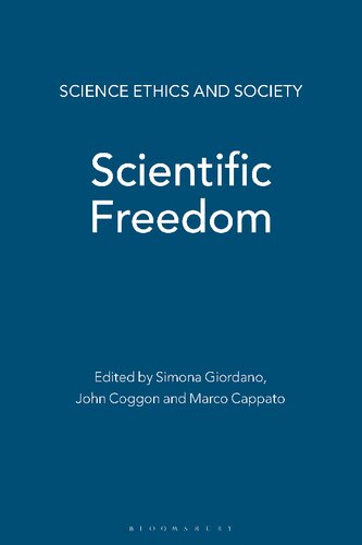Scientific Freedom An Anthology On Freedom Of Scientific Research Simona Giordano John Coggon Marco Cappato Editors