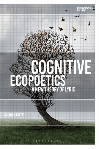 Cognitive Ecopoetics A New Theory Of Lyric Sharon Lattig