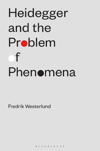 Heidegger And The Problem Of Phenomena Fredrik Westerlund