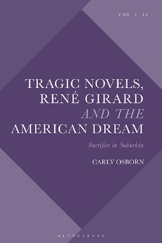 Tragic Novels Ren Girard And The American Dream Sacrifice In Suburbia Carly Osborn
