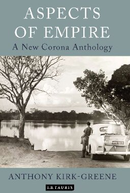Aspects Of Empire A Second Corona Anthology Anthony Kirkgreene