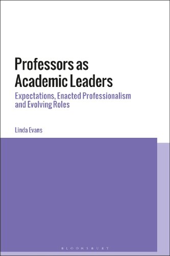 Professors As Academic Leaders Expectations Enacted Professionalism And Evolving Roles Linda Evans