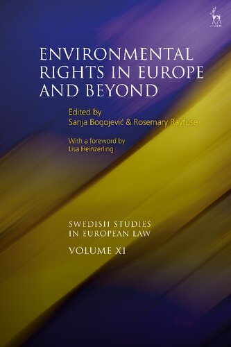 Environmental Rights In Europe And Beyond Volume Volume 11 Swedish Studies In European Law Sanja Bogojevi Rosemary Rayfuse Editors