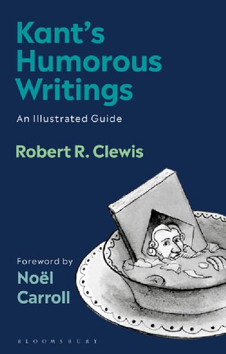 Kants Humorous Writings An Illustrated Guide Robert R Clewis