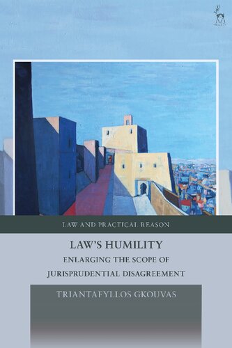 Laws Humility Enlarging The Scope Of Jurisprudential Disagreement Triantafyllos Gkouvas