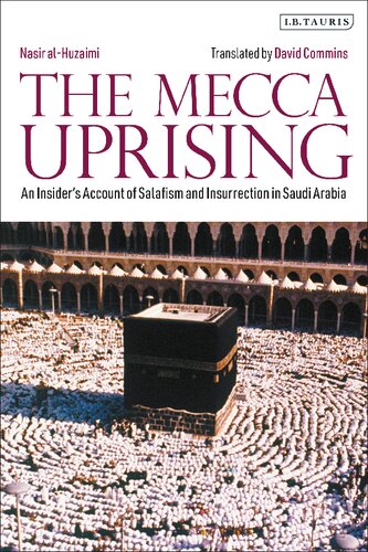 The Mecca Uprising An Insiders Account Of Salafism And Insurrection In Saudi Arabia Nasir Alhuzaimi David Commins