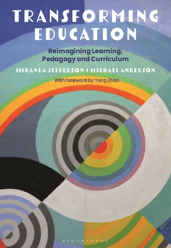 Transforming Education Reimagining Learning Pedagogy And Curriculum Miranda Jefferson Michael Anderson