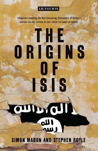 The Origins Of Isis The Collapse Of Nations And Revolution In The Middle East Simon Mabon Stephen Royle