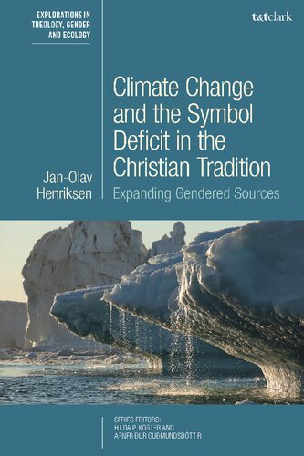 Climate Change And The Symbol Deficit In The Christian Tradition Expanding Gendered Sources Janolav Henriksen