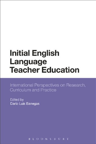 Initial English Language Teacher Education International Perspectives On Research Curriculum And Practice Daro Luis Banegas Ed