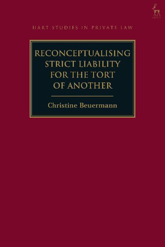 Reconceptualising Strict Liability For The Tort Of Another Christine Beuermann
