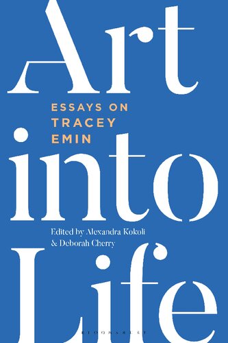 Tracey Emin Art Into Life Alexandra Kokoli Deborah Cherry Editors