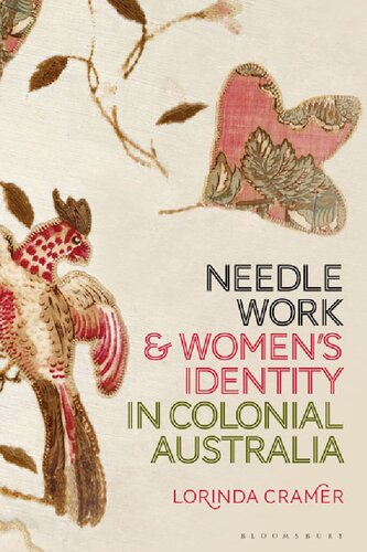 Needlework And Womens Identity In Colonial Australia Lorinda Cramer