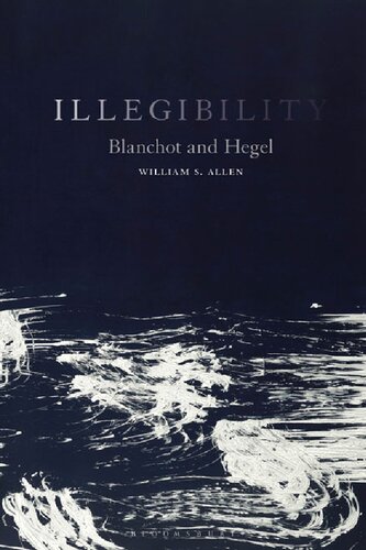 Illegibility Blanchot And Hegel William S Allen