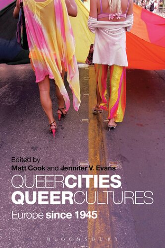 Queer Cities Queer Cultures Europe Since 1945 Matt Cook Jennifer V Evans Editors