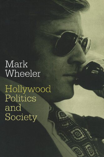 Hollywood Politics And Society Mark Wheeler