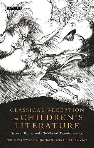 Classical Reception And Childrens Literature Greece Rome And Childhood Transformation Owen Hodkinson Helen Lovatt Editors