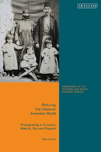 Picturing The Ottoman Armenian World Photography In Erzurum Harput Van And Beyond David Low