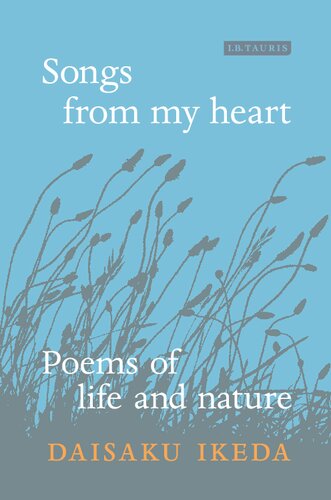 Songs From My Heart Poems Of Life And Nature Daisaku Ikeda Burton Watson