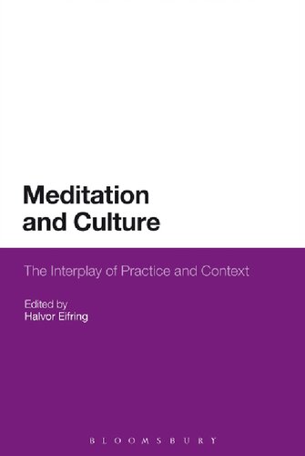Meditation And Culture The Interplay Of Practice And Context Halvor Eifring Editor