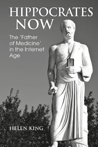 Hippocrates Now The Father Of Medicine In The Internet Age Helen King