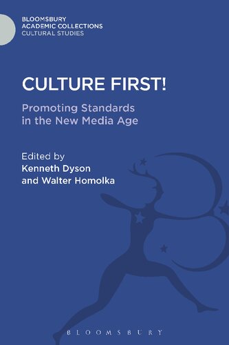 Culture First Promoting Standards In The New Media Age Kenneth Dyson Walter Homolka Editors