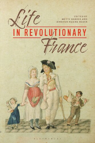 Life In Revolutionary France Mette Harder Jennifer Ngaire Heuer Editors