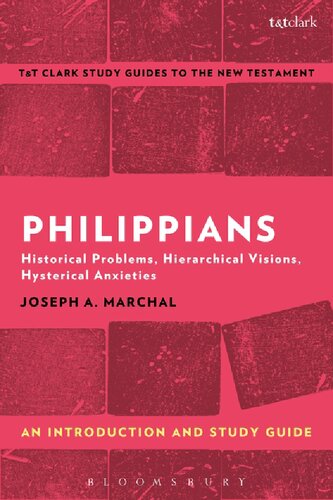 Philippians Historical Problems Hierarchical Visions Hysterical Anxieties An Introduction And Study Guide Joseph A Marchal