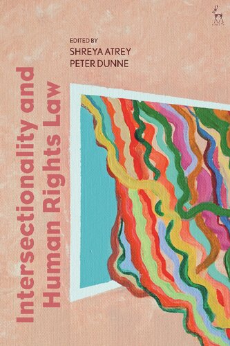 Intersectionality And Human Rights Law Shreya Atrey Peter Dunne Editors