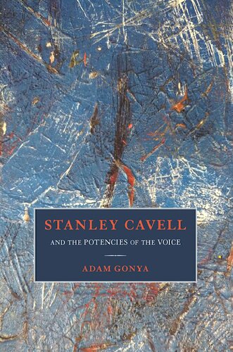Stanley Cavell And The Potencies Of The Voice Adam Gonya
