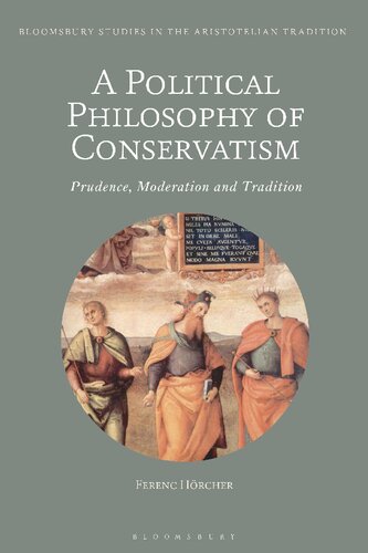 A Political Philosophy Of Conservatism Prudence Moderation And Tradition Ferenc Hrcher