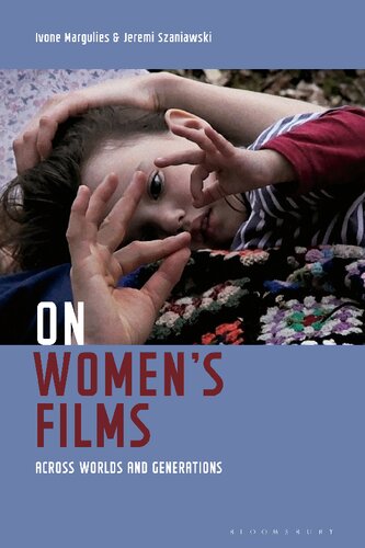 On Womens Films Across Worlds And Generations Ivone Margulies Jeremi Szaniawski