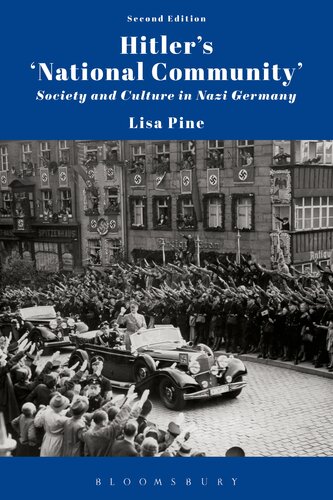 Hitlers National Community Society And Culture In Nazi Germany Lisa Pine