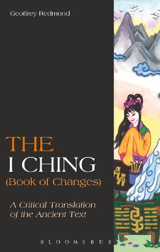 The I Ching Book Of Changes A Critical Translation Of The Ancient Text Geoffrey Redmond