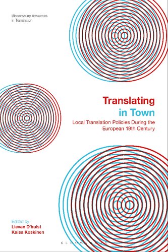 Translating In Town Local Translation Policies During The European 19th Century Lieven Dhulst Kaisa Koskinen