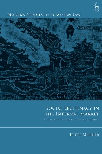 Social Legitimacy In The Internal Market A Dialogue Of Mutual Responsiveness Jotte Mulder