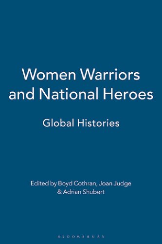 Women Warriors And National Heroes Global Histories Unknown
