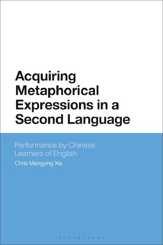 Acquiring Metaphorical Expressions In A Second Language Performance By Chinese Learners Of English Chris Mengying Xia
