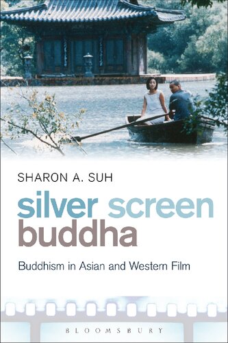 Silver Screen Buddha Buddhism In Asian And Western Film Sharon A Suh