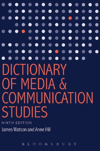 Dictionary Of Media And Communication Studies 9th Edition James Watson Anne Hill