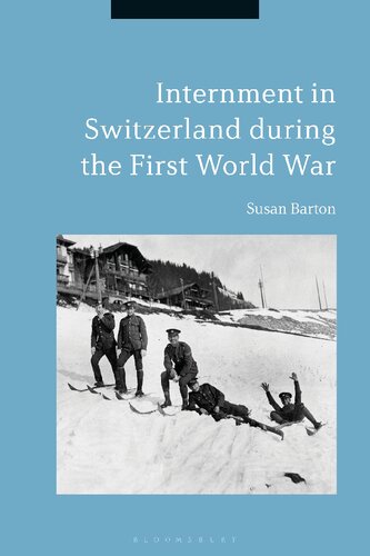 Internment In Switzerland During The First World War Susan Barton
