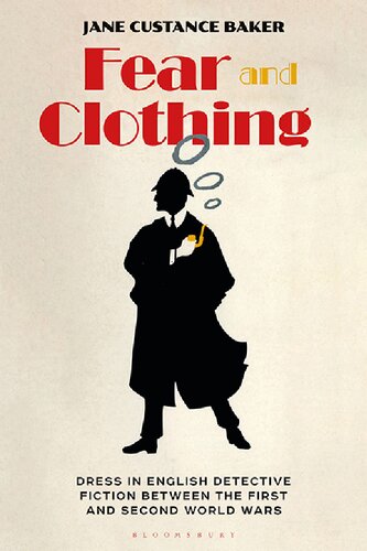 Fear And Clothing Dress In English Detective Fiction Between The First And Second World Wars Jane Custance Baker